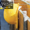 An important reminder: Day of Mourning to honour those lost while recommitting to safety